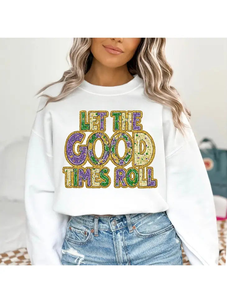 Let the Good Times Roll Sweatshirt
