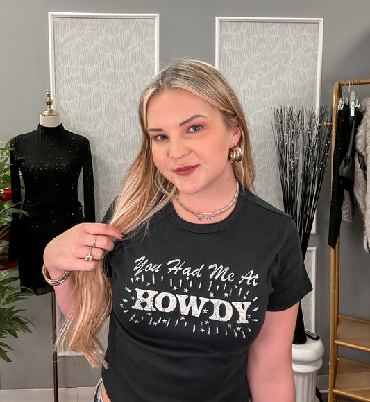 You Had Me At Howdy Tee